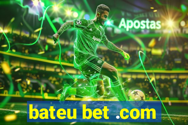 bateu bet .com